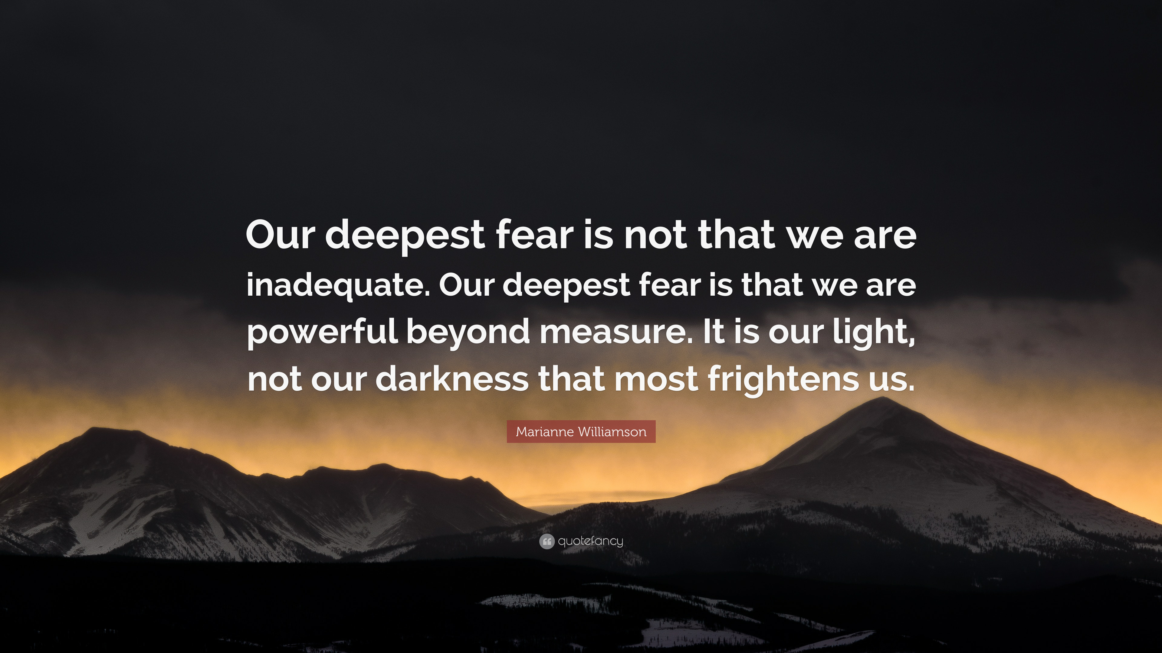 Our deepest fear