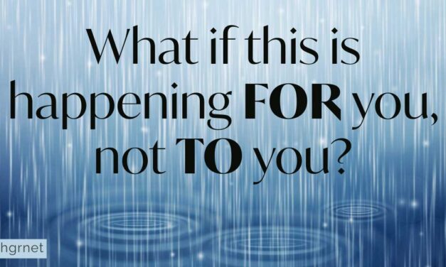 What if this is happening FOR you, not TO you?